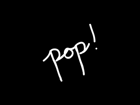 Pop!