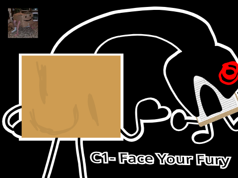[UNFINISHED] C1- Face Your Fury