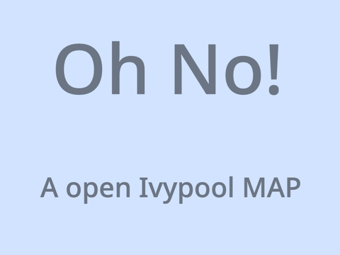 Oh No! a ivypool MAP {OPEN!}