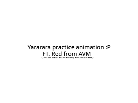 YARARARA [practice animation]