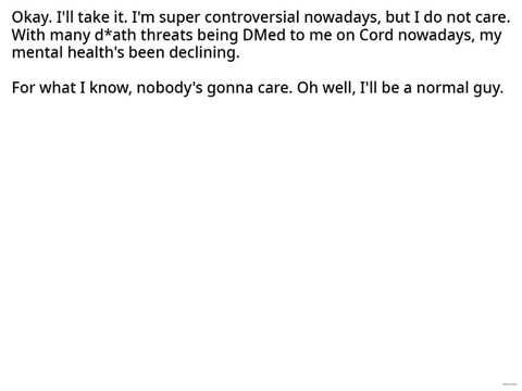 How's it like being a controversial figure?