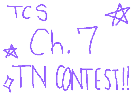 CLOSED ☆ Chapter 7 TN CONTEST ☆ 