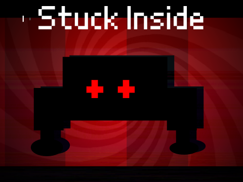 Stuck Inside || PLAZMA CORRUPTION