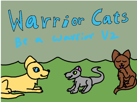 Warrior Cats Be A Warrior v2 wip