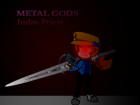 (If the DV Crew had specific songs) Metal Gods - Judas Priest (Sparks)