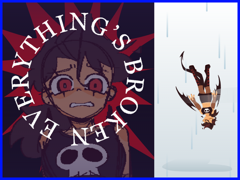 |I EVERYTHING'S BROKEN - meme I|