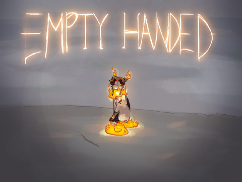 *¨༺✧ { Empty Handed } ✧༻¨*