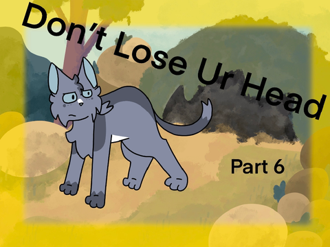 Don't lose Ur head - part 6