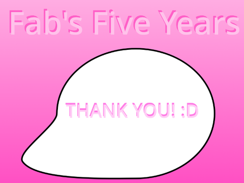 Fab's Five Years!