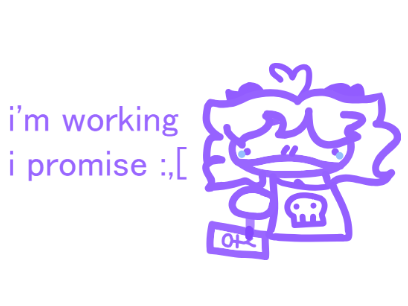 i'm doing stuff i promise