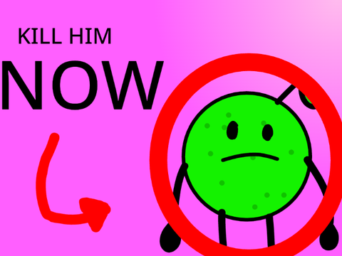 Kill him