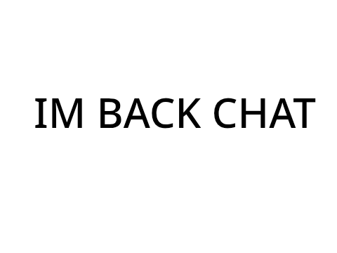 i'm BACK