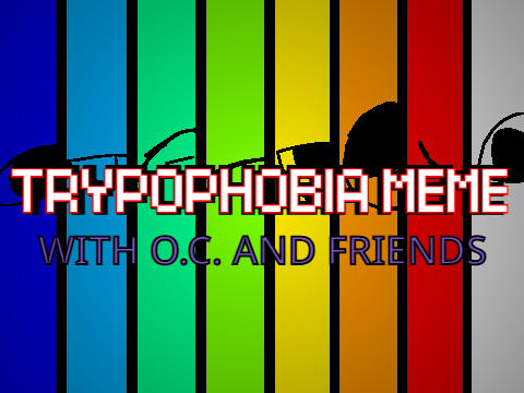 Trypophobia Meme good bye superior :(