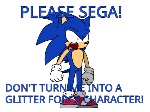 PLEASE SEGA! DON'T TURN ME INTO A GLITTER FORCE CHARACTER!