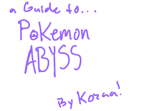 Guide to Pokemon Abyss!