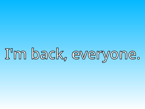 I'm Back