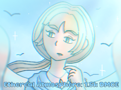 ※ Ethereal Atmosphere ¦ 1.5k+ DMCE ※