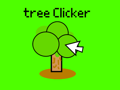 tree Clicker!!!