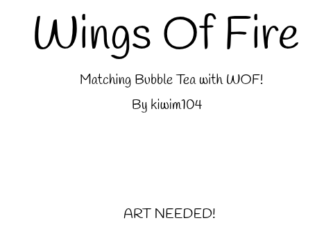ART NEEDED!!! Matching Bubble Tea with WOF! 