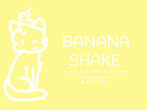 banana shake // dtae