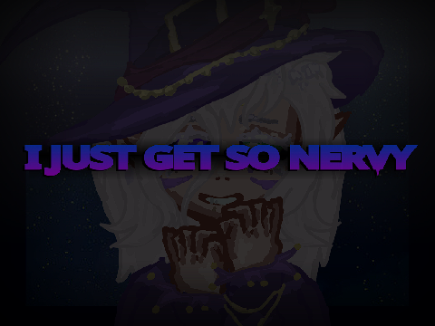 I Just Get So Nervy - Animation Meme