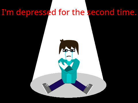 (must read Instructions) I'm depressed for the second time.