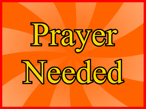 Prayer Needed!