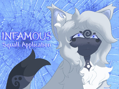 [Won] ❝ Infamous ❞ ❥ 「 Squall Application 」