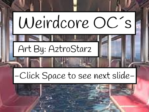 Weirdcore Oc´s