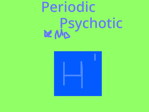 Periodic Psychotic