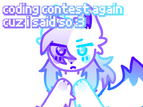 [OPEN] coding contest again YEAAHHH
