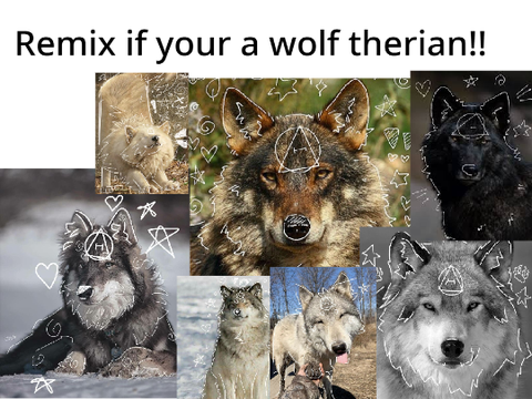 Remix if ur a Wolf(Any type) therian! remix