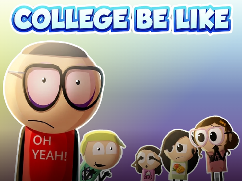 College Be Like