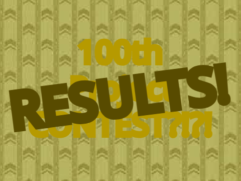 100th Project Contest RESULTS!
