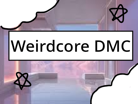 Weirdcore DMC 