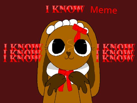 -◢✧I know I know✧◣-◢ meme