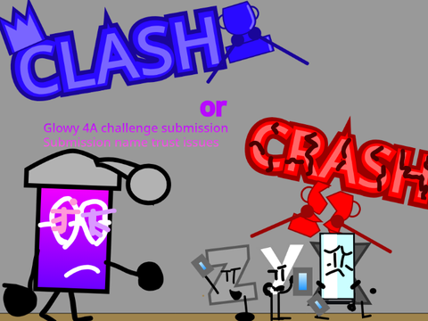 Clash or Crash 4a: trust issues glowy 4A challenge summation