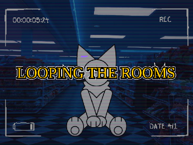 Looping the rooms