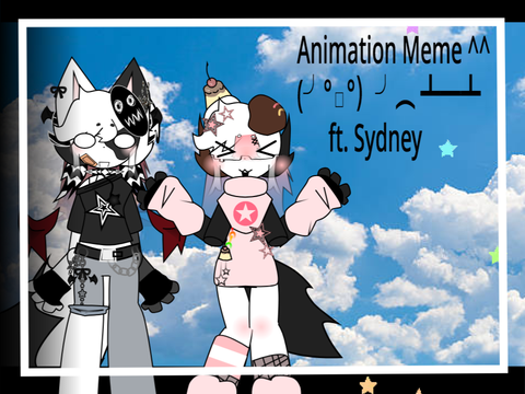 Animation Meme ^^ || ft. Sydney