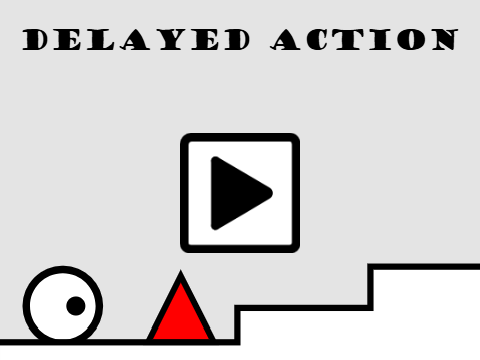 Delayed Action