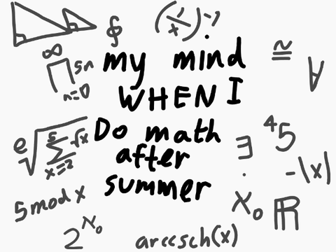 My mind when I start doing math after summer