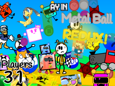 AY In Metal Ball REDUX! [Remix#13 I 31 Players]