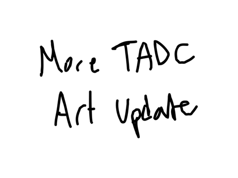 More TADC Art Update