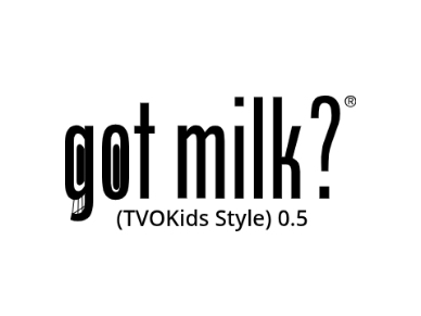 Got Milk? (TVOKids Style) 0.5