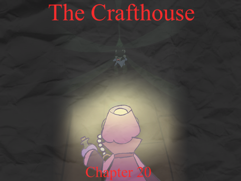 The Crafthouse- Chapter 20