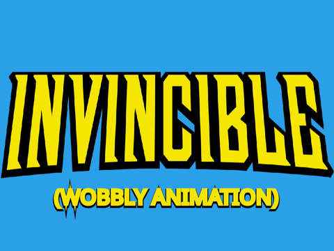 Invincible wobbly animation