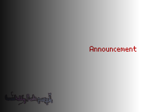 Announcement >:3 // IDEA