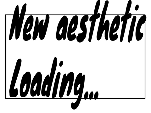 My new aesthetic...