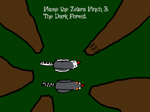 Flame the Zebra Finch 3: The Dark Forest
