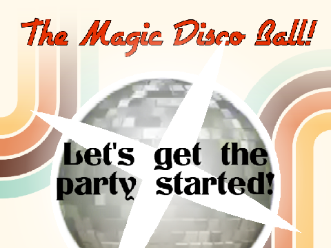 The Magic Disco Ball